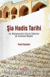Şia Hadis Tarihi & Hz. Muhammed’in Söz ve Fiillerinin Şii İmamlara Nispeti