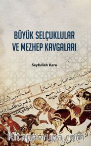 Büyük Selçuklular ve Mezhep Kavgaları