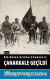Bir Başka Açıdan Çanakkale Çanakkale Geçildi