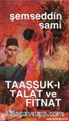 Taaşşuk-ı Talat ve Fitnat (Sadeleştirilmiş Metin)