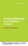 Ahlakın Kaynağına Dair Felsefi Teoriler ve Tıp Ahlakı