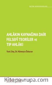 Ahlakın Kaynağına Dair Felsefi Teoriler ve Tıp Ahlakı