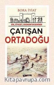 Din, Siyaset, Ekonomi Ekseninde Çatışan Ortadoğu