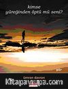 Kimse Yüreğinden Öptü mü Seni