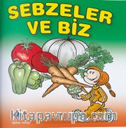 Sebzeler ve Biz