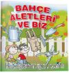 Bahçe Aletleri ve Biz