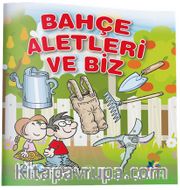 Bahçe Aletleri ve Biz