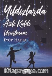Yıldızlarda Asılı Kaldı Uçurtmam