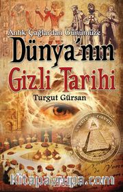 Antik Çağlardan Günümüze Dünya'nın Gizli Tarihi (Cep Boy)