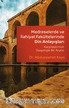 Medreselerde ve İlahiyat Fakültelerinde   Din Anlayışları