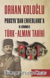 Prusya'dan Enverland'a ve Günümüze Türk-Alman Tarihi
