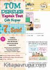 7. Sınıf Tüm Dersler Yaprak Test (Yeni Müfredat)