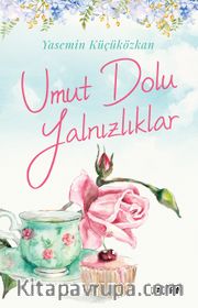 Umut Dolu Yalnızlıklar