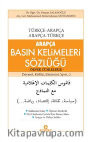 Arapça Basın Kelimeleri Sözlüğü <br /> Örnek Cümlelerle