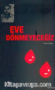 Eve Dönmeyeceğiz