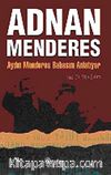 Adnan Menderes & Aydın Menderes Babasını Anlatıyor