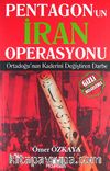 Pentagon'un İran Operasyonu / Gizli Belgelerle