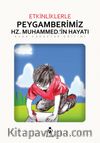 Etkinliklerle Peygamberimiz Hz. Muhammed (s.a.v)’in Hayatı