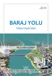 Baraj Yolu - Yılların Ayak İzleri / Adana Kitaplığı 26