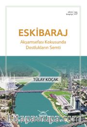 Eskibaraj Akşamsefası Kokusunda Dostlukların Semti / Adana Kitaplığı 23