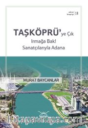 Taşköprüye Çık Irmağa Bak! Sanatçılarıyla Adana <br /> Adana Kitaplığı 18