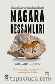 Mağara Ressamları <br /> Dünyanın İlk Sanatçılarının Gizemli Dünyası