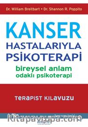 Kanser Hastalarıyla Psikoterapi-Bireysel Anlam Odaklı Psikoterapi-Terapist Kılavuzu