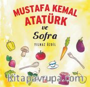 Mustafa Kemal Atatürk ve Sofra