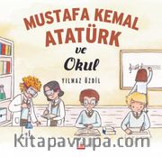 Mustafa Kemal Atatürk ve Okul