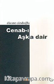Cenab-ı Aşka Dair