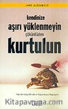 Kendinize Aşırı Yüklenmeyin Çöküntüden Kurtulun