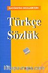 Türkçe Sözlük / İlköğretim Okulları İçin