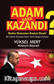 Adam Nasıl Kazandı?