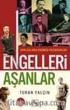 Engelleri Aşanlar & Zorluklara Rağmen Başaranlar