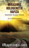 Mirasımız Hologenetik Hafıza