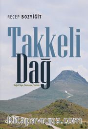 Takkeli Dağ <br /> Doğal Yapı, Yerleşme, Turizm