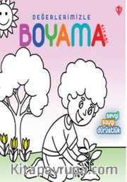 Değerlerimizle Boyama Kitabı / Sevgi, Saygı, Dürüstlük 