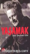 Yaşamak Seni Sevmek Gibi