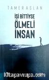 İşi Bittiyse Ölmeli İnsan