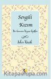 Sevgili Kızım & Bir Annenin Kızına Öğütleri