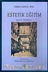 Estetik Eğitim / Bedii Terbiye