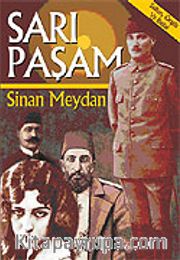 Sarı Paşam / Sultan, Örgüt ve İhtilal