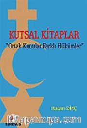 Kutsal Kitaplar <br /> Ortak Konular Farklı Hükümler