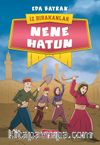Nene Hatun / İz Bırakanlar