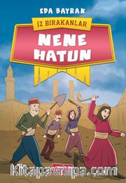 Nene Hatun / İz Bırakanlar