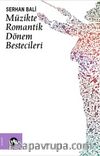 Müzikte Romantik Dönem Bestecileri