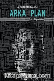 Arka Plan <br /> Foto-Röportajları