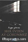 Her Evden Ay Görünmez