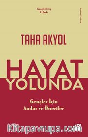 Hayat Yolunda <br /> Gençler İçin Anılar ve Öneriler