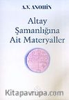 Altay Şamanlığına Ait Materyaller